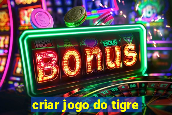 criar jogo do tigre